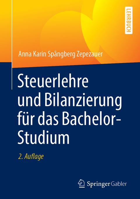 Steuerlehre und Bilanzierung für das Bachelor-Studium - Anna Karin Spångberg Zepezauer