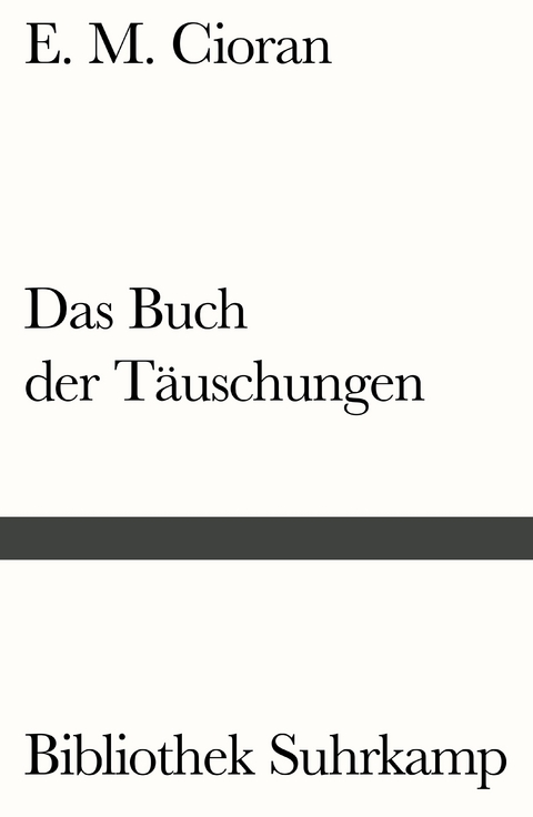 Das Buch der Täuschungen - E. M. Cioran