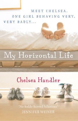 My Horizontal Life -  Chelsea Handler