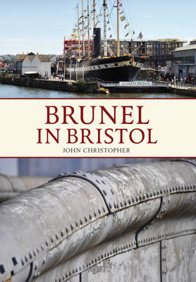 Brunel in Bristol -  John Christopher