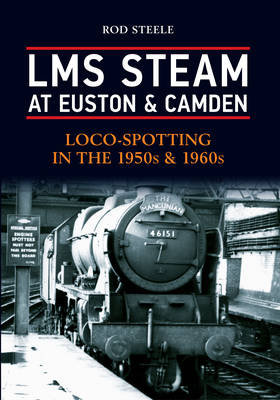 LMS Steam at Euston & Camden -  Rod Steele