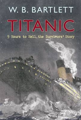 Titanic 9 Hours to Hell -  W. B. Bartlett