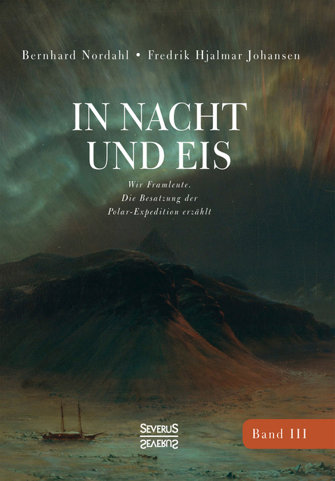 In Nacht und Eis - Bernhard Nordahl, Fredrik Hjalmar Johansen