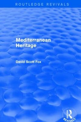 Mediterranean Heritage (Routledge Revivals) -  David Fox