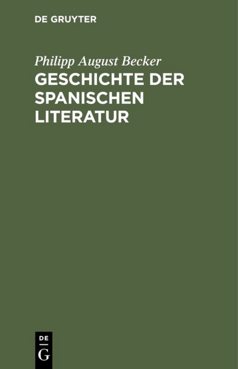 Geschichte der spanischen Literatur - Philipp August Becker