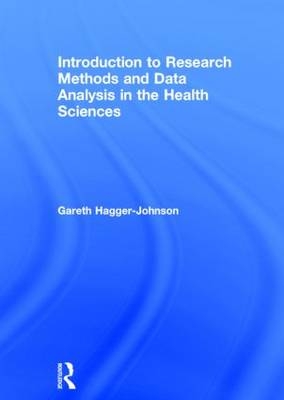 Introduction to Research Methods and Data Analysis in the Health Sciences -  Gareth Hagger-Johnson