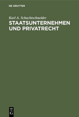 Staatsunternehmen und Privatrecht - Karl A. Schachtschneider