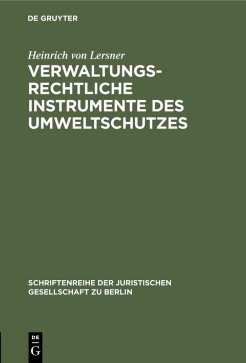 Verwaltungsrechtliche Instrumente des Umweltschutzes - Heinrich von Lersner