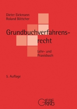 Grundbuchverfahrensrecht - Eickmann, Dieter; Böttcher, Roland