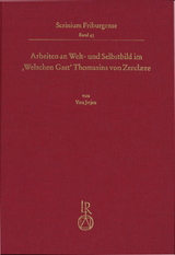 Arbeiten an Welt- und Selbstbild im ,Welschen Gast‘ Thomasins von Zerclære - Vera Jerjen