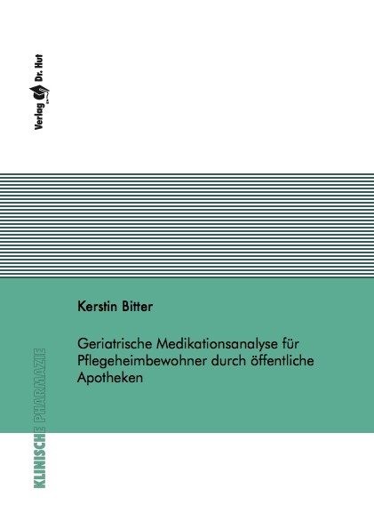 Geriatrische Medikationsanalyse für Pflegeheimbewohner durch öffentliche Apotheken - Kerstin Bitter