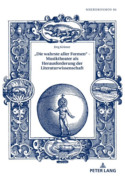 «Die wahrste aller Formen» – Musiktheater als Herausforderung der Literaturwissenschaft - Jörg Krämer