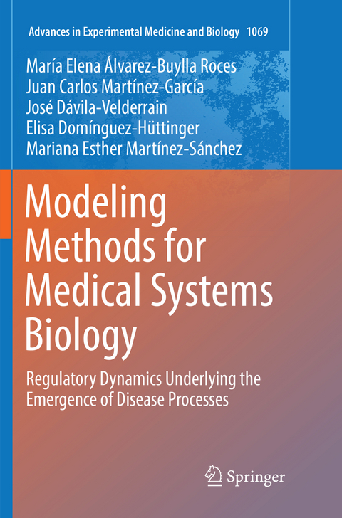 Modeling Methods for Medical Systems Biology - María Elena Álvarez-Buylla Roces, Juan Carlos Martínez-García, José Dávila-Velderrain, Elisa Domínguez-Hüttinger, Mariana Esther Martínez-Sánchez