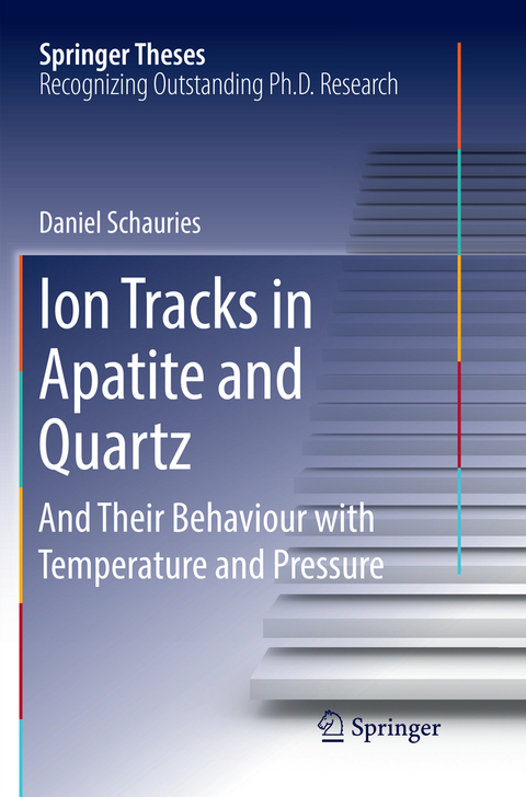 Ion Tracks in Apatite and Quartz - Daniel Schauries