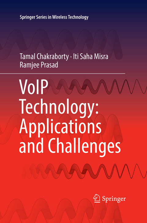 VoIP Technology: Applications and Challenges - Tamal Chakraborty, Iti Saha Misra, Ramjee Prasad