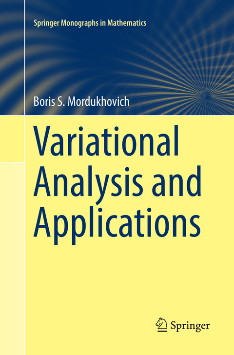 Variational Analysis and Applications - Boris S. Mordukhovich