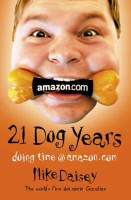 Twenty-one Dog Years -  Mike Daisey