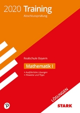 STARK Lösungen zu Training Abschlussprüfung Realschule 2020 - Mathematik I - Bayern - 