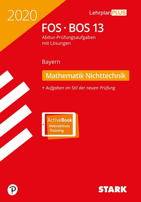 STARK Abiturprüfung FOS/BOS Bayern 2020 - Mathematik Nichttechnik 13. Klasse