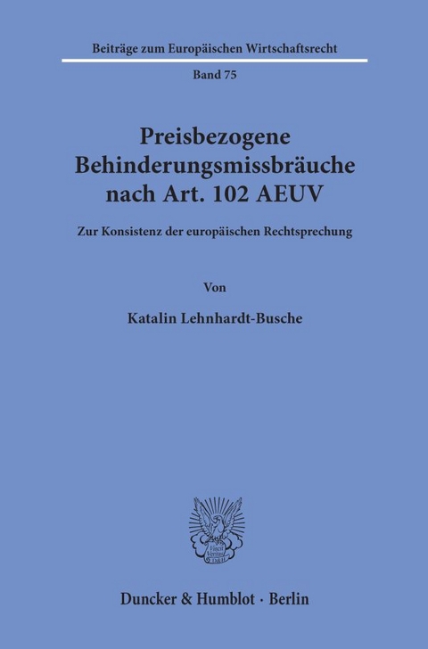 Preisbezogene Behinderungsmissbräuche nach Art. 102 AEUV. - Katalin Lehnhardt-Busche