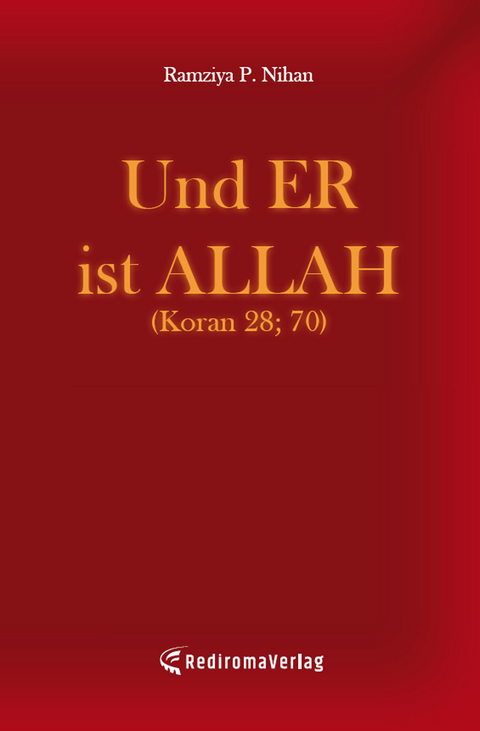 Und Er ist Allah - Ramziya P. Nihan