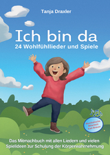 Ich bin da - 24 Wohlfühllieder und Spiele - Tanja Draxler, Kati Breuer