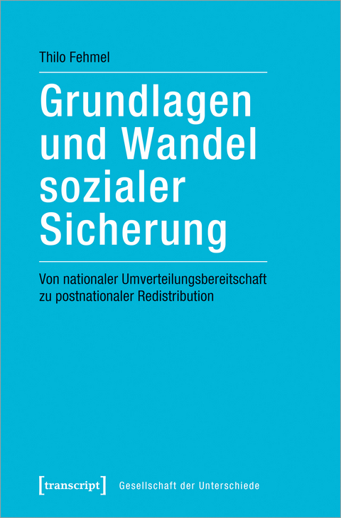 Grundlagen und Wandel sozialer Sicherung - Thilo Fehmel