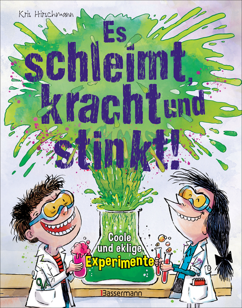 Es schleimt, kracht und stinkt! - Coole und eklige Experimente - Kris Hirschmann