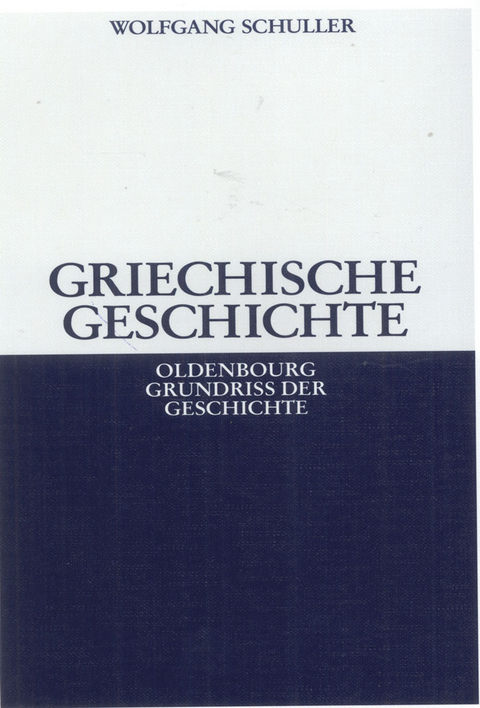 Griechische Geschichte - Wolfgang Schuller