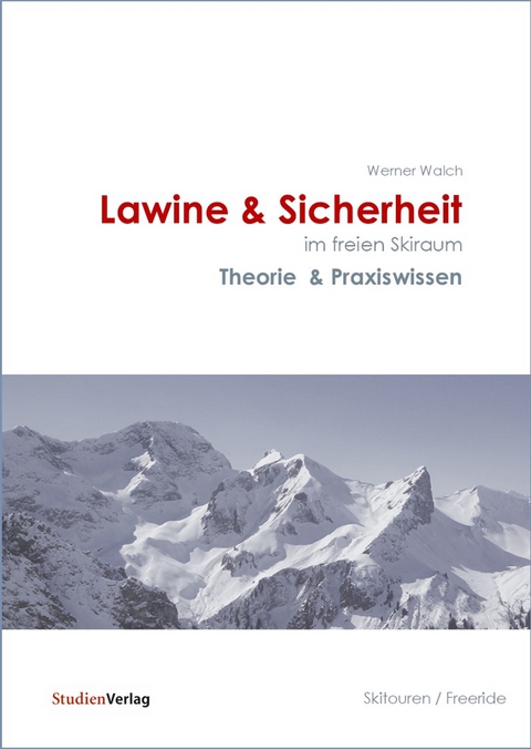 Lawine & Sicherheit im freien Skiraum - Werner Walch