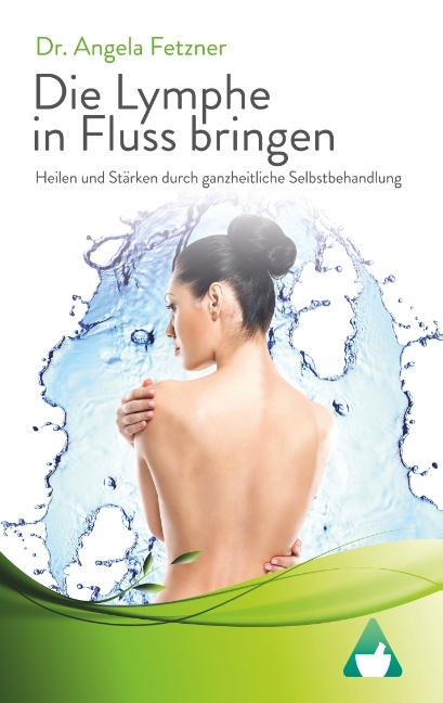 Die Lymphe in Fluss bringen - Dr. Angela Fetzner