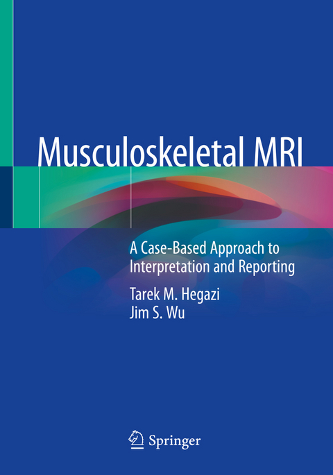 Musculoskeletal MRI - Tarek M. Hegazi, Jim S. Wu