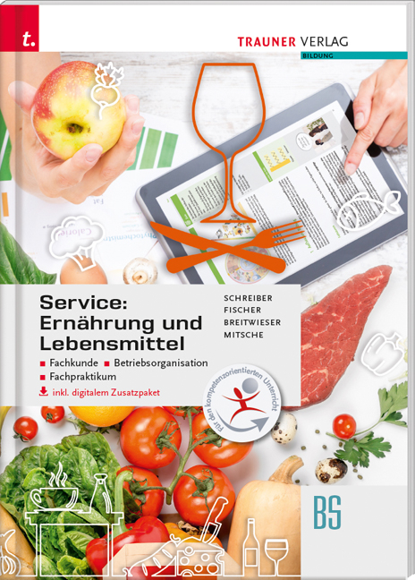 Service: Ernährung und Lebensmittel – Fachkunde, Betriebsorganisation, Fachpraktikum inkl. digitalem Zusatzpaket - Marianne Schreiber, Peter Fischer, David Breitwieser, Eduard Mitsche