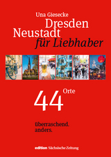 Dresden Neustadt für Liebhaber - Una Giesecke