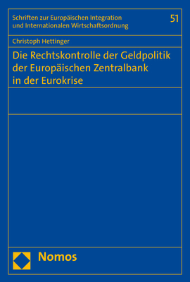 Die Rechtskontrolle der Geldpolitik der Europäischen Zentralbank in der Eurokrise - Christoph Hettinger