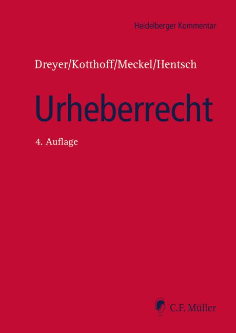 Urheberrecht - Gunda Dreyer, Jost Kotthoff, Astrid Meckel, M.A. Hentsch  LL.M.  Christian-Henner