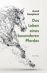 Das Leben eines besonderen Pferdes - Arend Kamphorst