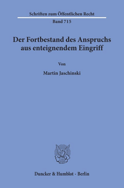 Der Fortbestand des Anspruchs aus enteignendem Eingriff. - Martin Jaschinski