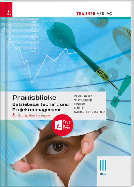 Praxisblicke - Betriebswirtschaft und Projektmanagement III HLW inkl. digitalem Zusatzpaket - Rainer Krumhuber, Eva Wiltberger, Doris Singer, Christian Grote, Rita-Carla Jarosch-Frötscher