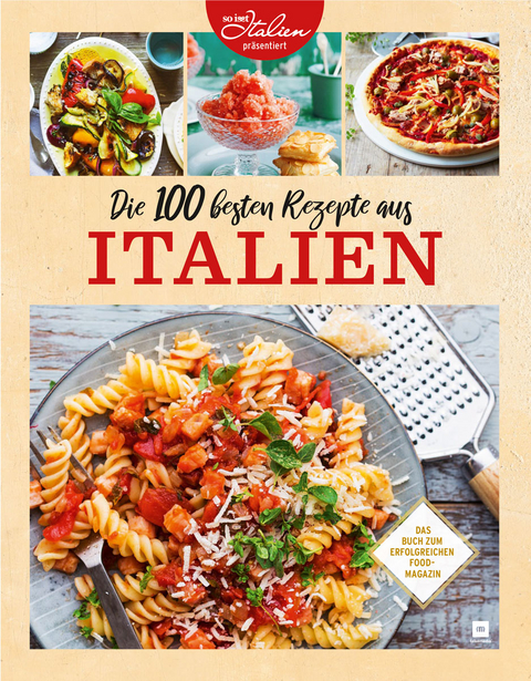 Die 100 besten Rezepte aus Italien - Amelie Flum