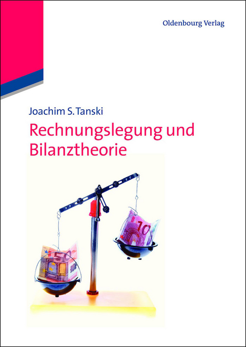 Rechnungslegung und Bilanztheorie - Joachim S. Tanski