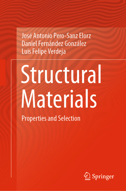 Structural Materials - José Antonio Pero-Sanz Elorz, Daniel Fernández González, Luis Felipe Verdeja