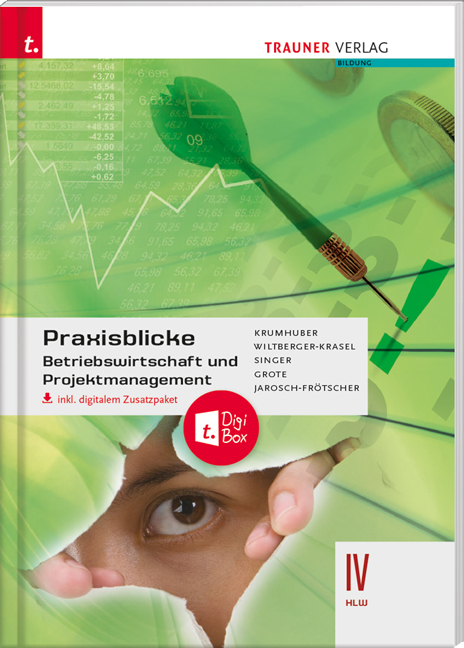 Praxisblicke - Betriebswirtschaft und Projektmanagement IV HLW inkl. digitalem Zusatzpaket - Rainer Krumhuber, Eva Wiltberger-Krasel, Doris Singer, Christian Grote, Rita-Carla Jarosch-Frötscher