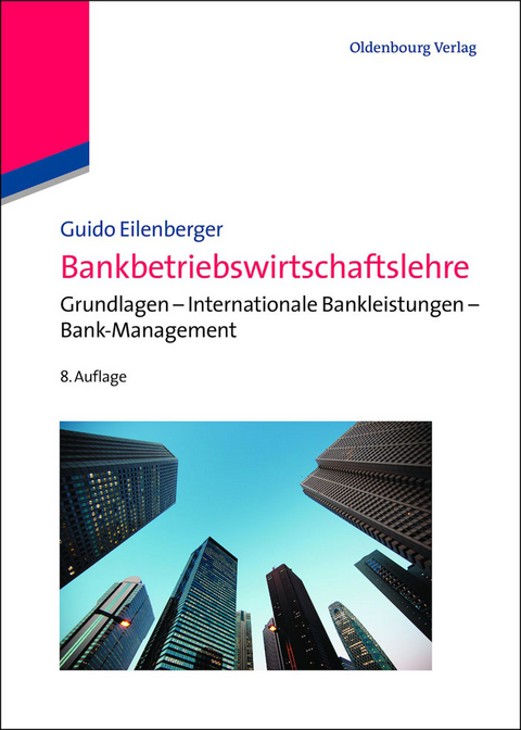 Bankbetriebswirtschaftslehre - Guido Eilenberger