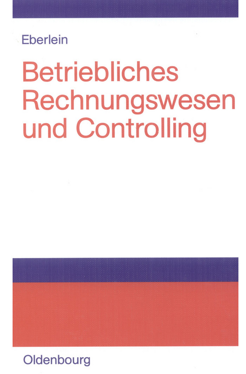 Betriebliches Rechnungswesen und Controlling - Jana Eberlein