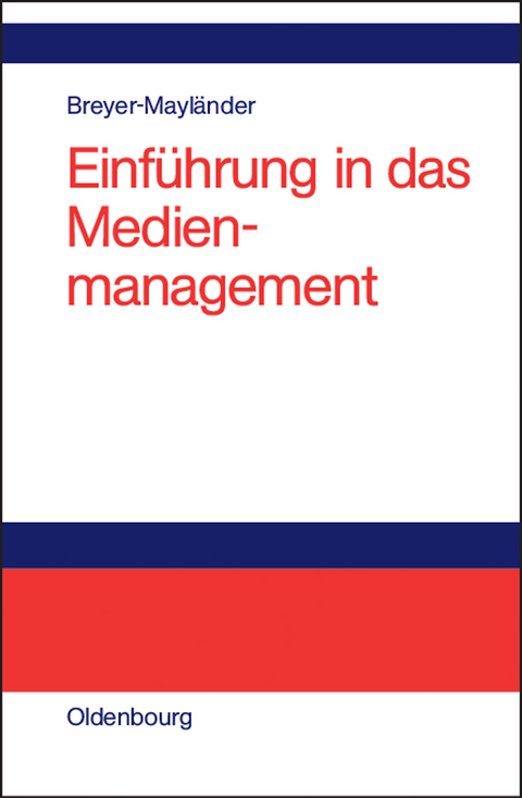 Einführung in das Medienmanagement - Thomas Breyer-Mayländer