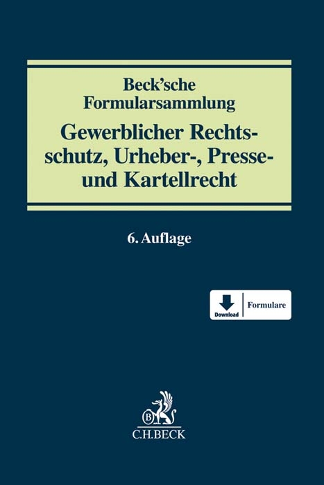 Beck'sche Formularsammlung Gewerblicher Rechtsschutz, Urheber-, Presse- und Kartellrecht