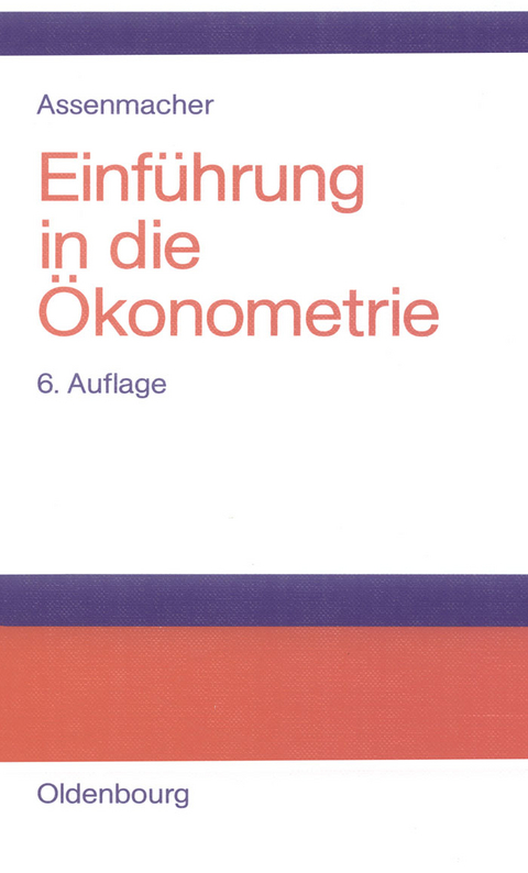 Einführung in die Ökonometrie - Walter Assenmacher