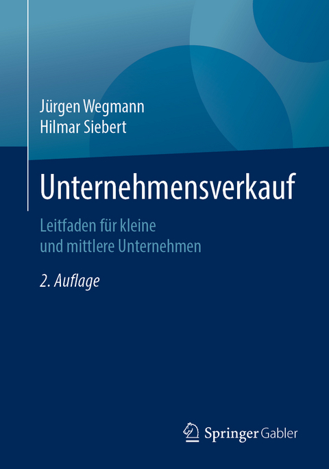 Unternehmensverkauf - Jürgen Wegmann, Hilmar Siebert