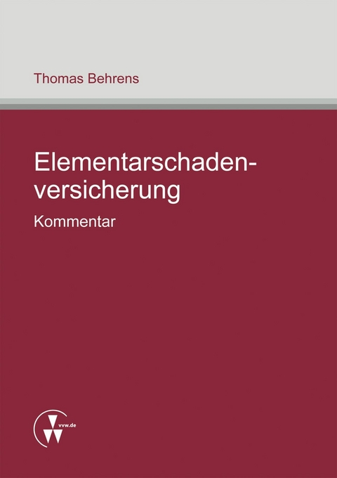 Elementarschadenversicherung - Kommentar -  Thomas Behrens